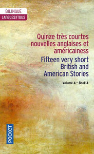 QUINZE TRES COURTES NOUVELLES ANGLAISES ET AMERICAINES / FIFTEEN VERY SHORT BRITISH AND AMERICAN STO