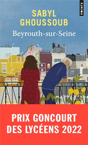 BEYROUTH-SUR-SEINE. - PRIX GONCOURT DES LYCEENS 2022
