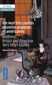 DIX-NEUF TRES COURTES NOUVELLES ANGLAISES ET AMERICAINES / NINETEEN BRITISH AND AMERICAN VERY SHORT