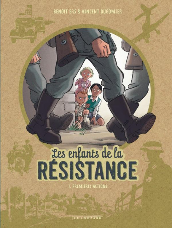 LES ENFANTS DE LA RESISTANCE - TOME 1 - PREMIERES ACTIONS