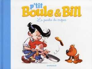 P'TIT BOULE & BILL - TOME 1 - LA PARTIE DE CREPES
