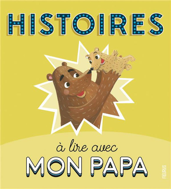 HISTOIRES A LIRE AVEC MON PAPA