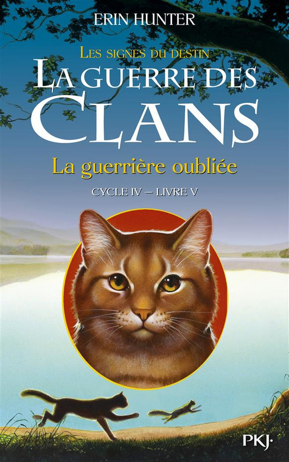 LA GUERRE DES CLANS - CYCLE IV LES SIGNES DU DESTIN - TOME 5 LA GUERRIERE OUBLIEE - VOL05
