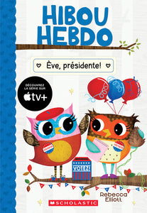 HIBOU HEBDO : N° 19 - EVE PRESIDENTE!