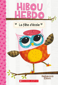 HIBOU HEBDO : N° 1 - LA FETE D'ECOLE