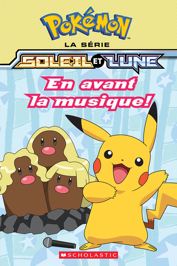 POKEMON : LA SERIE SOLEIL ET LUNE : N° 4 - EN AVANT LA MUSIQUE!