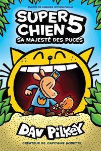 SUPER CHIEN : N° 5 - SA MAJESTE DES PUCES