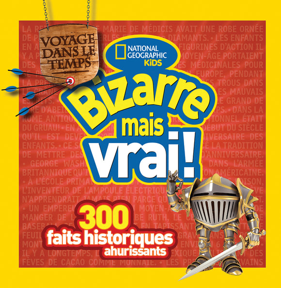 NATIONAL GEOGRAPHIC KIDS : BIZARRE MAIS VRAI! VOYAGE DANS LE TEMPS