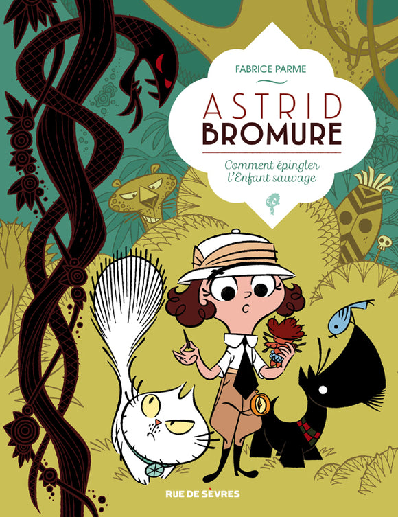 ASTRID BROMURE T3 : COMMENT EPINGLER L'ENFANT SAUVAGE