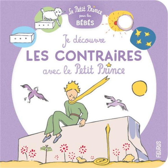 JE DECOUVRE LES CONTRAIRES AVEC LE PETIT PRINCE