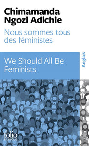 NOUS SOMMES TOUS DES FEMINISTES / WE SHOULD ALL BE FEMINISTS