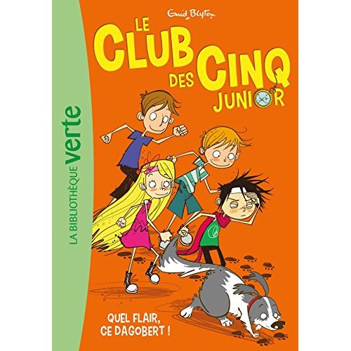 LE CLUB DES CINQ JUNIOR - T06 - LE CLUB DES CINQ JUNIOR 06 - QUEL FLAIR CE DAGOBERT !