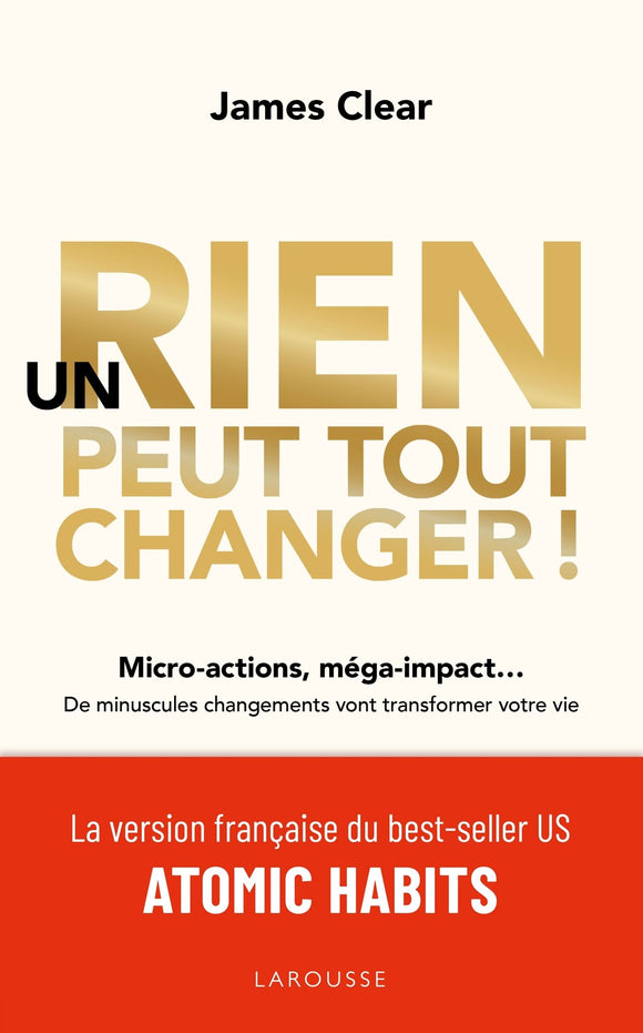 UN RIEN PEUT TOUT CHANGER - DE MINUSCULES CHANGEMENTS VONT TRANSFORMER VOTRE VIE