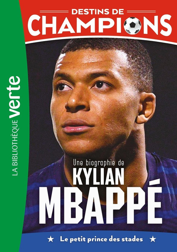 DESTINS DE CHAMPIONS - T01 - DESTINS DE CHAMPIONS 01 (NED) - UNE BIOGRAPHIE DE KYLIAN MBAPPE