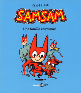 SAMSAM TOME 01 - UNE FAMILLE COSMIQUE !