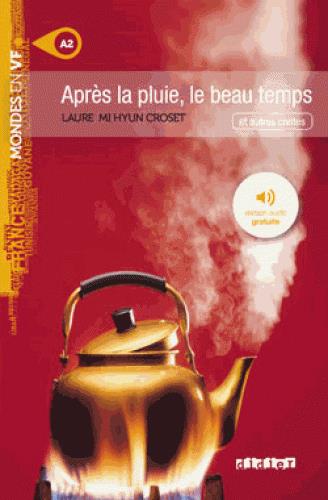 MONDES EN VF - APRES LA PLUIE LE BEAU TEMPS - NIV. A2 - LIVRE + AUDIOS