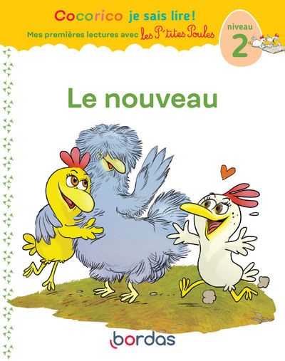 COCORICO JE SAIS LIRE ! 1RES LECTURES AVEC LES P'TITES POULES - LE NOUVEAU NIVEAU 2 - VOL07