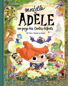 MORTELLE ADELE AU PAYS DES CONTES DEFAITS - TOME COLLECTOR