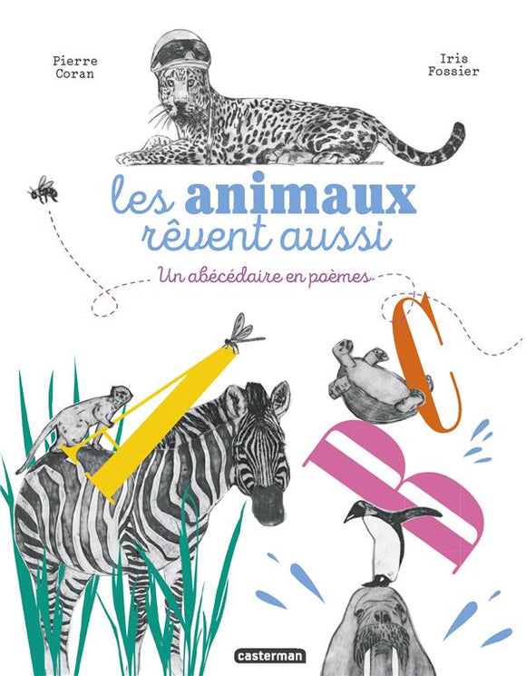 LES ANIMAUX REVENT AUSSI - UN ABECEDAIRE EN POEMES