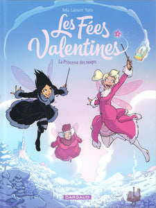 LES FEES VALENTINES - T04 - LES FEES VALENTINES - LA PRINCESSE DES NEIGES