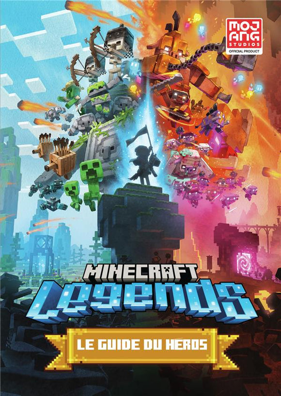 MINECRAFT LEGENDS - LE GUIDE OFFICIEL DU HEROS