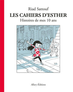 LES CAHIERS D'ESTHER - TOME 1 HISTOIRES DE MES 10 ANS