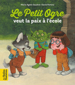 LE PETIT OGRE VEUT LA PAIX A L'ECOLE