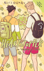 HEARTSTOPPER - TOME 3 - UN VOYAGE A PARIS