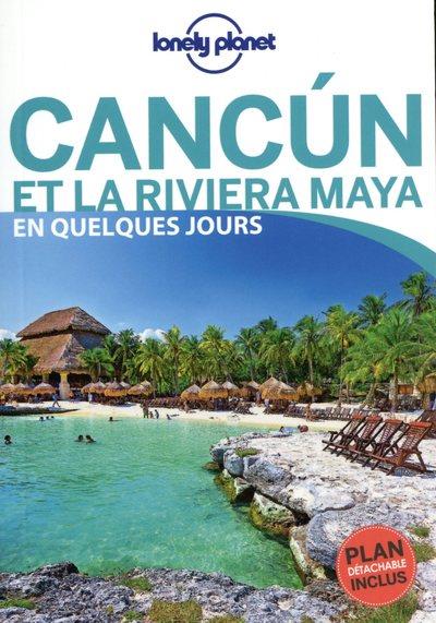 CANCUN ET LA RIVIERA MAYA EN QUELQUES JOURS 1ED