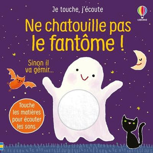 NE CHATOUILLE PAS LE FANTOME ! - JE TOUCHE J'ECOUTE - DES 6 MOIS