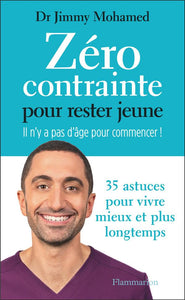 ZERO CONTRAINTE POUR RESTER JEUNE - IL N'Y A PAS D'AGE POUR COMMENCER !