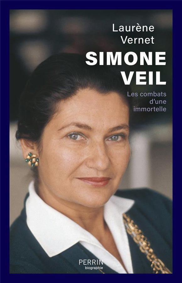 SIMONE VEIL - LES COMBATS D'UNE IMMORTELLE