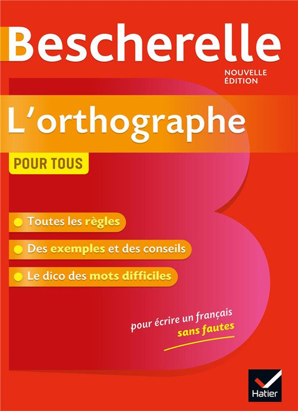 BESCHERELLE L'ORTHOGRAPHE POUR TOUS - LA REFERENCE EN ORTHOGRAPHE