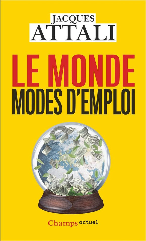 LE MONDE MODES D'EMPLOI - COMPRENDRE PREVOIR AGIR PROTEGER