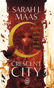 CRESCENT CITY - VOL01 - MAISON DE LA TERRE ET DU SANG