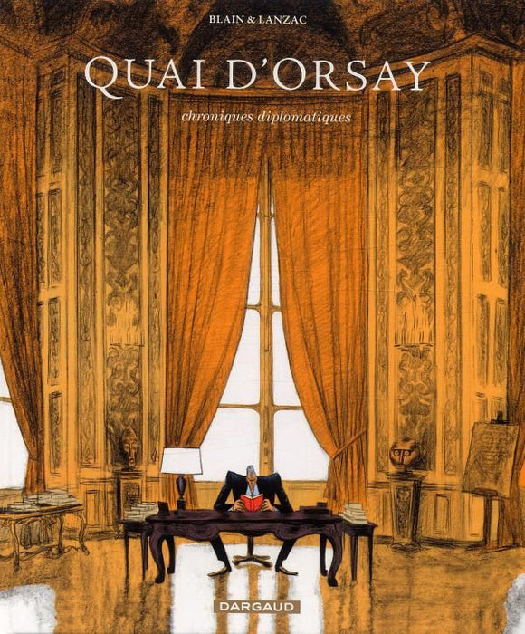 QUAI D'ORSAY - TOME 1 - CHRONIQUES DIPLOMATIQUES - TOME 1