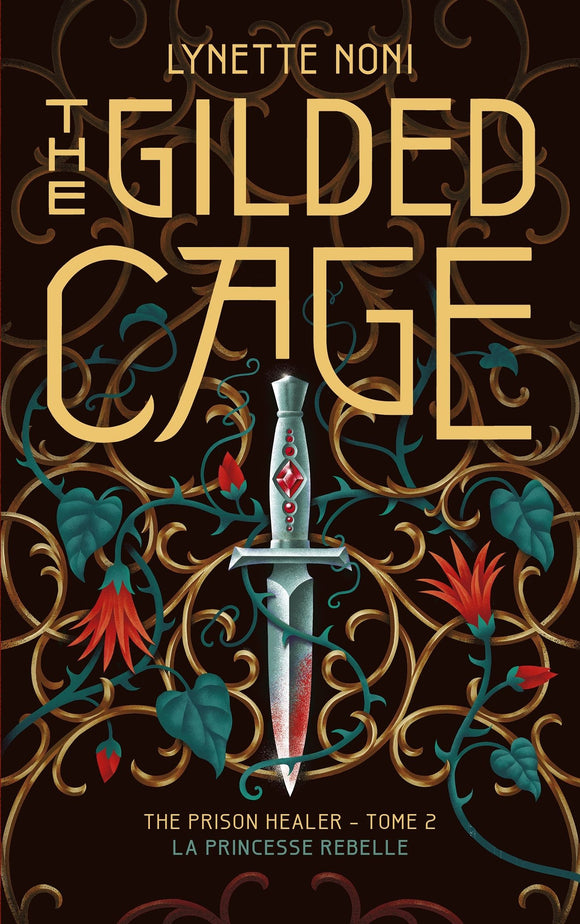 THE PRISON HEALER - TOME 2 - THE GILDED CAGE - LA PRINCESSE REBELLE