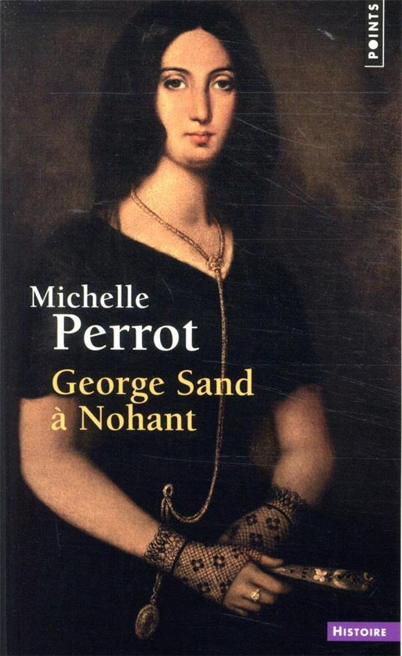 GEORGE SAND A NOHANT - UNE MAISON D'ARTISTE