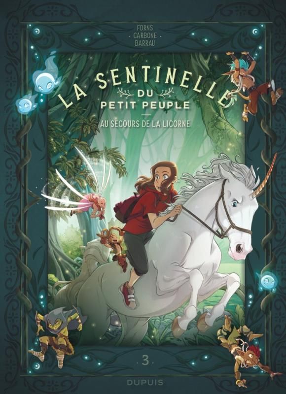 LA SENTINELLE DU PETIT PEUPLE - TOME 3 - AU SECOURS DE LA LICORNE