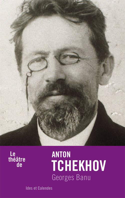 LE THEATRE DE ANTON TCHEKHOV