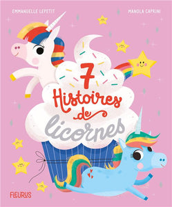 7 HISTOIRES DE LICORNES