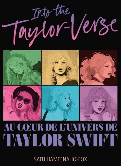 INTO THE TAYLOR-VERSE - AU COEUR DE L'UNIVERS DE TAYLOR SWIFT