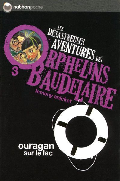 LES DESASTREUSES AVENTURES DES ORPHELINS BAUDELAIRE 3 : OURAGAN SUR LE LAC - VOL03