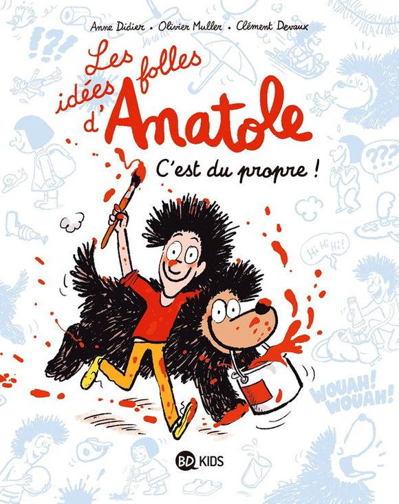 LES IDEES FOLLES D'ANATOLE TOME 02 - C'EST DU PROPRE !