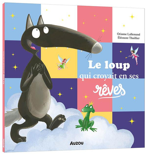 LE LOUP QUI CROYAIT EN SES REVES