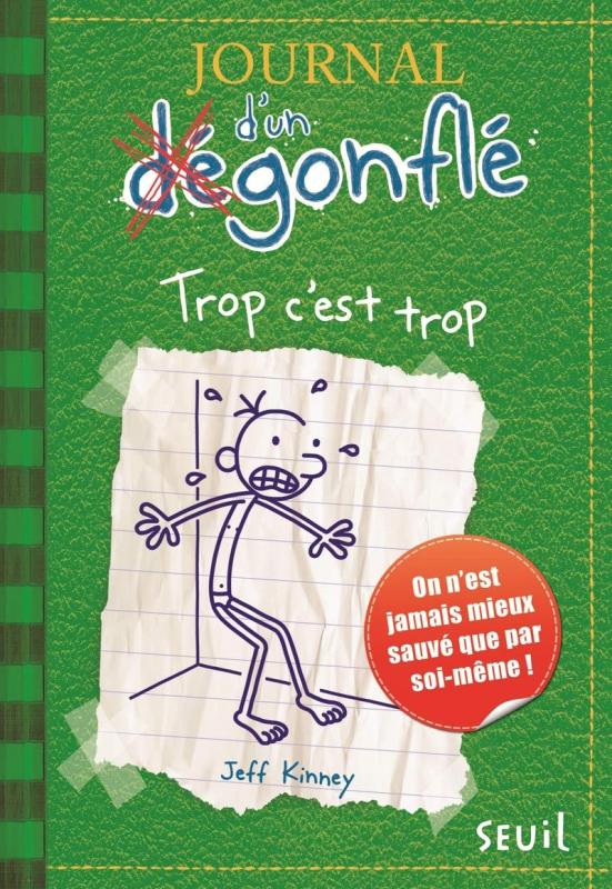 JOURNAL D'UN DEGONFLE - T03 - TROP C'EST TROP - JOURNAL D'UN DEGONFLE TOME 3