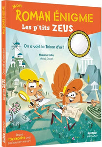 MON ROMAN ENIGME - LES P'TITS ZEUS - ON A VOLE LA TOISON D'OR !