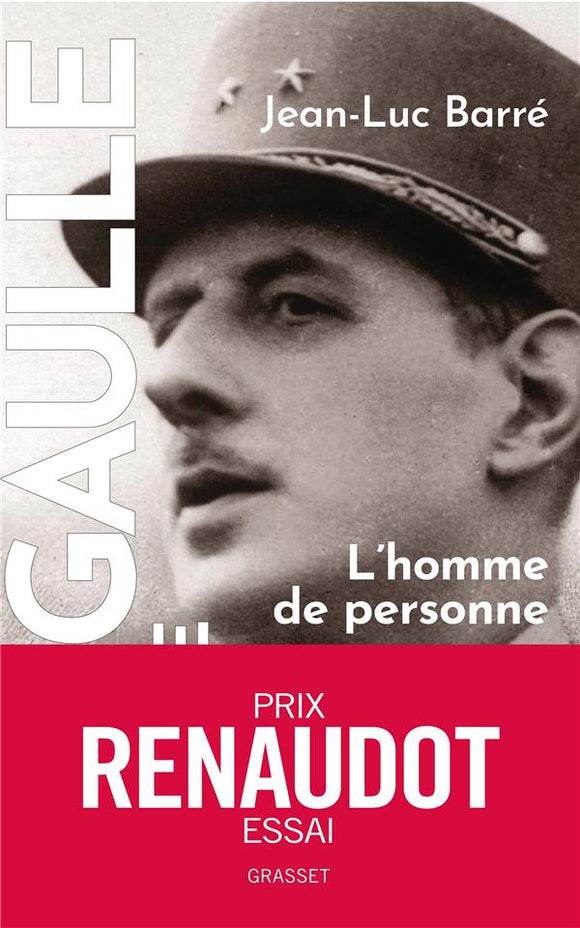 DE GAULLE UNE VIE - L'HOMME DE PERSONNE 1890 1944 TOME 1