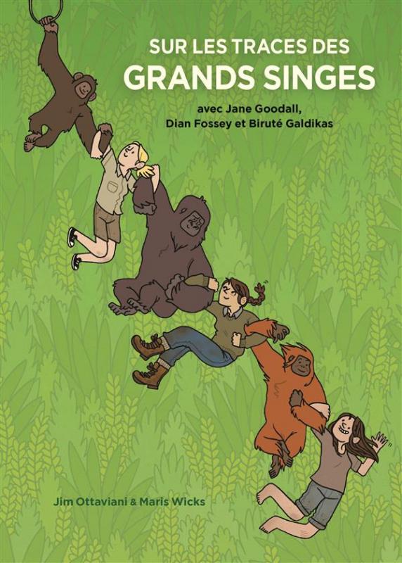 SUR LES TRACES DES GRANDS SINGES - AVEC JANE GOODALL DIAN FOSSEY ET BIRUTE GALDIKAS