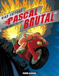 PASCAL BRUTAL - TOME 03 - PLUS FORT QUE LES FORTS